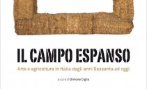 Il campo Espanso – Arte e agricoltura in Italia dagli anni Sessanta a oggi